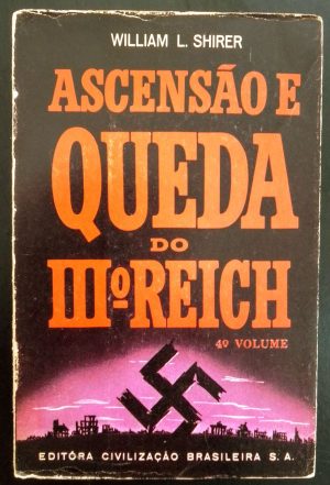 ASCENSÃO E QUEDA DO TERCEIRO REICH - VOL. 4